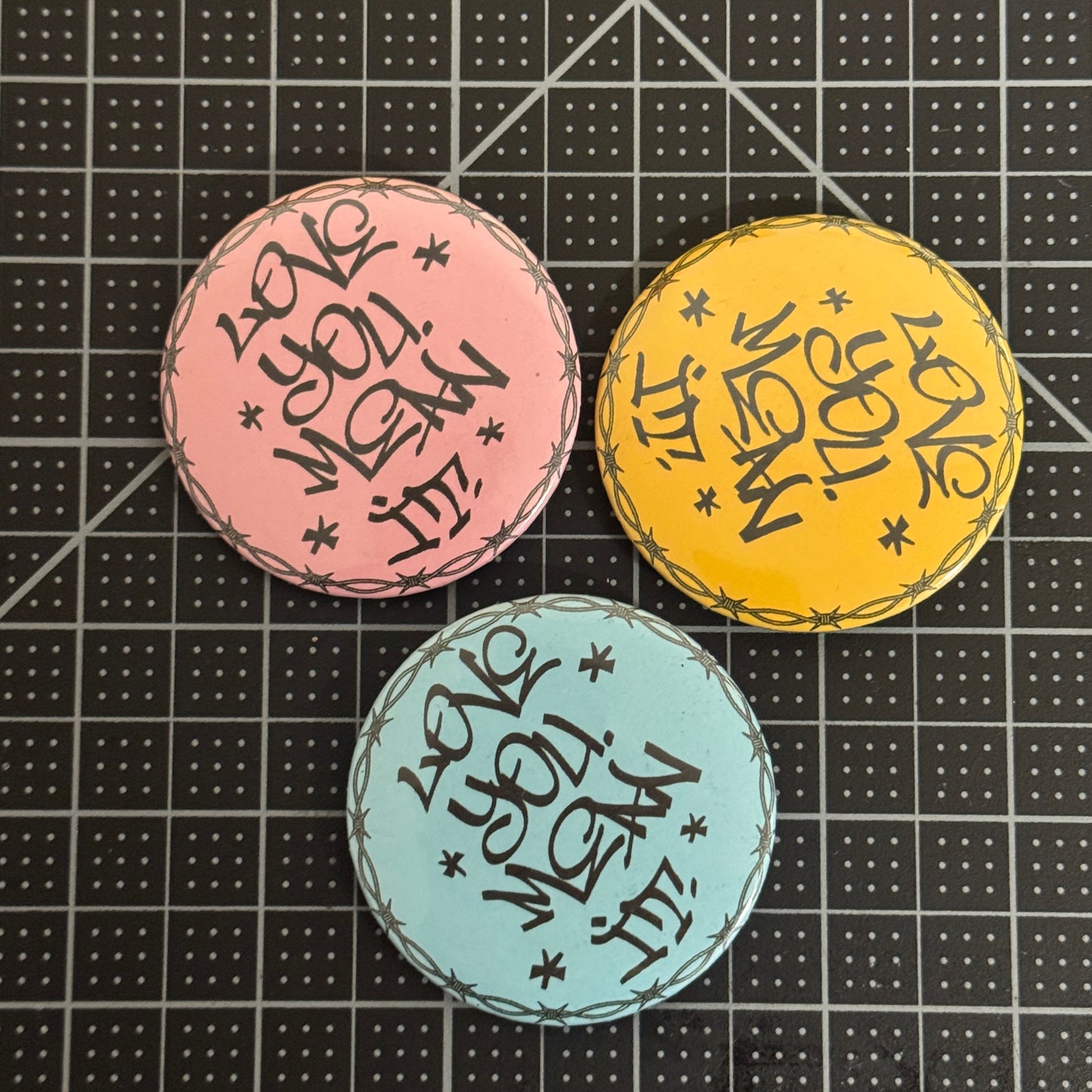 LOVE YOU. MEAN IT. BUTTON